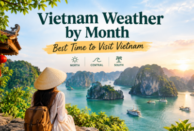 Vietnam Weather by Month: Best Time to Visit Vietnam